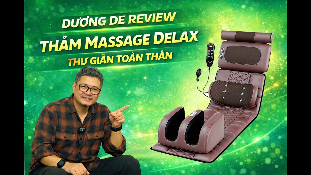 Youtuber Dương Dê review thảm massage toàn thân Delax